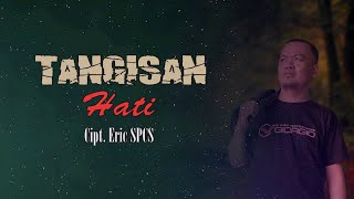 Download lagu TANGISAN HATI - ERIC SPCS || ( Video Lyrics) @EricSpcs mp3