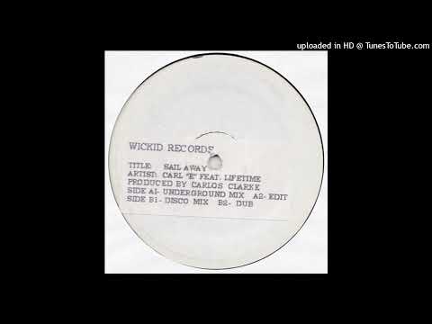 Carl "E" Feat. Lifetime - Sail Away (Underground Mix)
