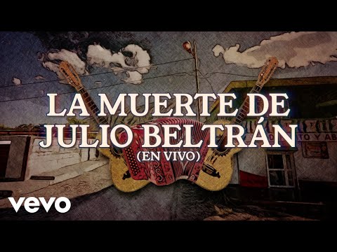 Grupo 3 Mandos - La Muerte De Julio Beltrán (En Vivo / LETRA)