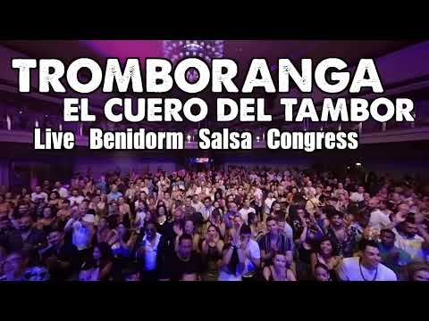TROMBORANGA "El cuero del Tambor" en vivo 2022  Benidorm Salsa Congress