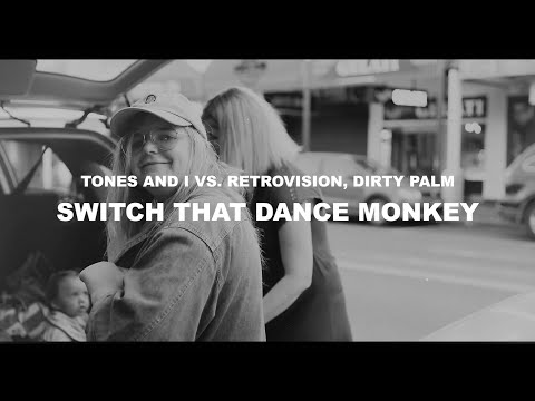 Tones and I vs. Retrovision, Dirty Palm - Switch That Dance Monkey (Leon Mashup)
