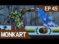 MonKartTV Monkart Episode 45