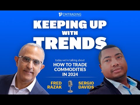 Keeping Up With Trends -  How to Trade Commodities in 2024 - 03-21-2024