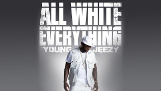 Young Jeezy - All White Everything (Audio) HD