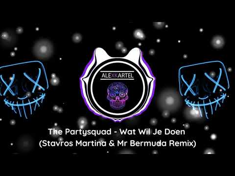 |MOOMBAHTON| The Partysquad - Wat Wil Je Doen (Stavros Martina & Mr Bermuda Remix)
