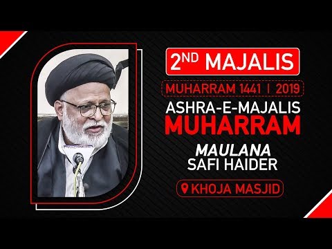 2nd Majlis | Maulana Safi Haider | Khoja Masjid | 2nd Muharram 1441 Hijri | 1 September 2019