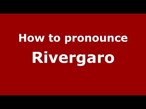 How to pronounce Rivergaro (Italian/Italy) - PronounceNames.com