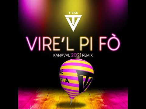 T-VICE kanaval 2021 REMIX "Vire l Pi Fò"!