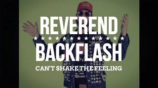 Reverend Backflash - Can't Shake The Feeling (Official)