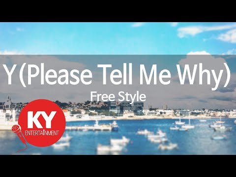 [KY ENTERTAINMENT] Y(Please Tell Me Why) - Free Style (KY.68418) / KY Karaoke