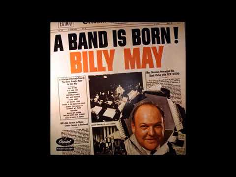 Billy May  -  A Band Is Born ( Full Album )