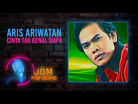 Aris Ariwatan - Cinta Tak Kenal Siapa (Official Karaoke Video)