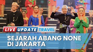 Abang None Jakarta 1968 Ternyata Jadi Trend Center Daerah Lain Gelar Duta Pariwisata, Ini Sejarahnya