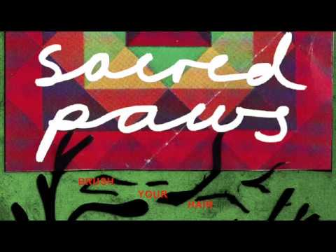 Sacred Paws // Brush Your Hair (Official Audio)