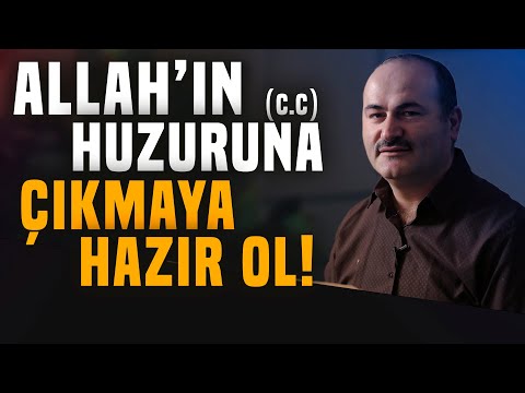 Allah'ın Huzuruna Çıkmaya Hazır Ol! | Said Şaşmaz