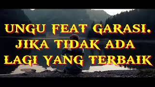 Download lagu ungu feat garasi jika tidak ada lagi yang terbaik. mp3