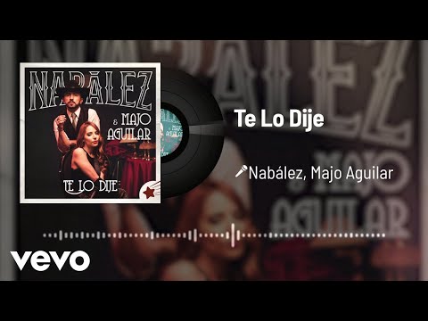 Nabález, Majo Aguilar - Te Lo Dije (Audio)