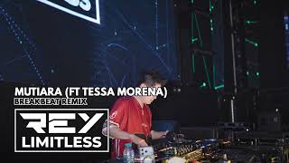 Download lagu Mutiara [ReyLimitless X Tessa Morena Breakbeat Remix] mp3
