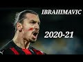 Zlatan Ibrahimović ► Amazing Skills, Goals & Assists 2020-21