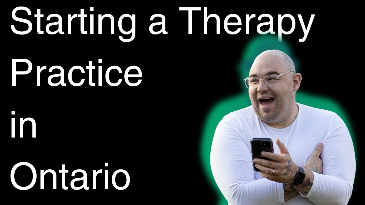 How to Start a Private Therapy Practice in Ontario Canada