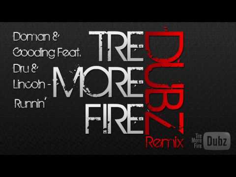 Doman & Gooding Feat. Dru & Lincoln - Runnin' (TreMoreFire Mix)
