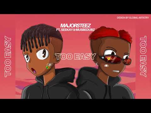 Majorsteez - TOO EASY Ft. Seekay & MustbeDubz (Official Audio)