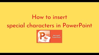 How to insert special characters in PowerPoint