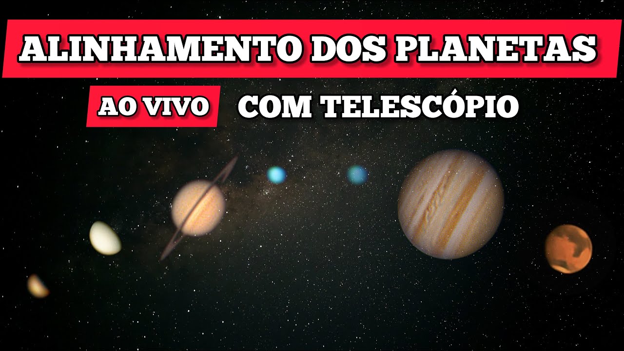 AO VIVO - ALINHAMENTO DOS PLANETAS COM TELESCÓPIO