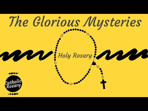 Rosary Today - Glorious Mysteries (Sunday and Wednesday)