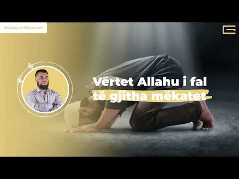 Hutbe | Vërtet Allahu i fal të gjitha mëkatet - Hoxhë Enes Goga