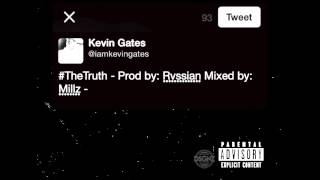 Kevin Gates - The Truth (Prod. Rvssian)