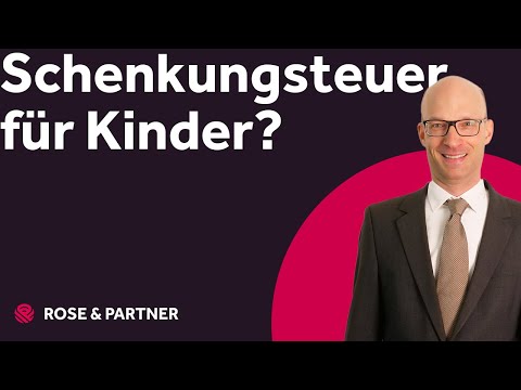 Gifts to children - explained by a tax advisor in 2 minutes (ROSE & PARTNER tax office)
