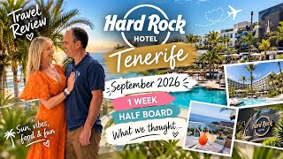 Hard Rock Hotel, Tenerife, Sep 2026, 1 week half board - what we thought…