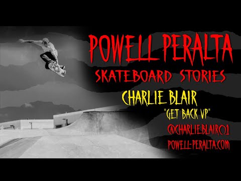 Powell Peralta Skateboard Stories - Charlie Blair "Get Back Up"