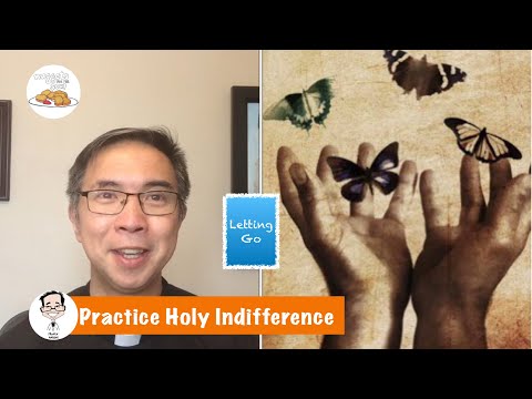 Practice Holy Indifference