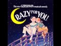 Crazy For You - Nice Work If You Can Get It