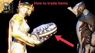 Warframe How to Trade items Beginner Guide