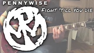 Pennywise - Fight &#39;till you die [Full Circle #1] (Guitar cover + Guitar tab)