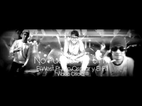 No Puedo Vivir Sin Ty-El West Ft Mc Osmar y El Fif