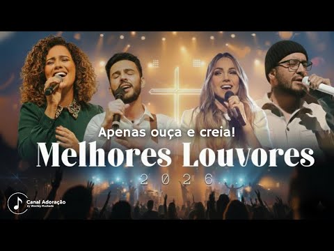 Lançamento 2026 - Os Melhores Louvores de Adoração | Hinos Evangélico Que Toca na Alma - Gospel 2026
