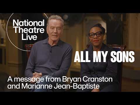 All My Sons | A message from Bryan Cranston and Marianne Jean-Baptiste | National Theatre Live
