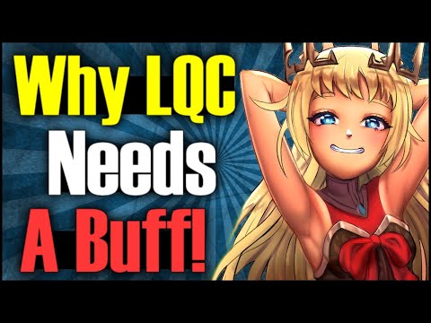 THIS is Why LQC NEEDS A Buff Smilegate!