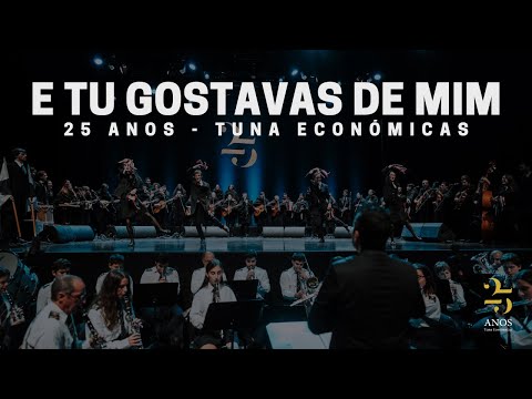 Tuna Económicas: 25 Anos | E Tu Gostavas De Mim