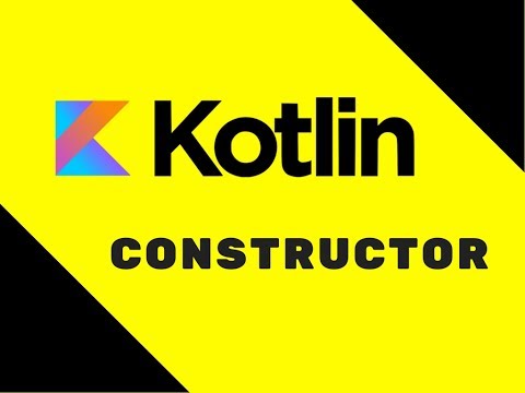 27 Kotlin Tutorial | Constructor