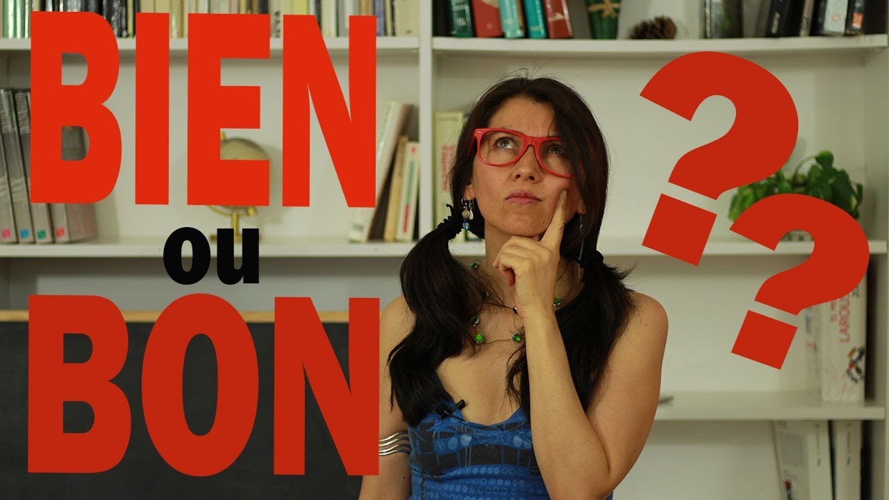 BIEN ou BON en Français