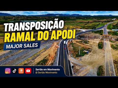 RAMAL DO APODI EM MAJOR SALES: VEJA O DESVIO NA BR-405 E O ANDAMENTO DA OBRA