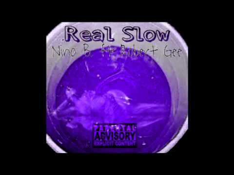 Nino B. - Real Slow Feat. Robert Gee