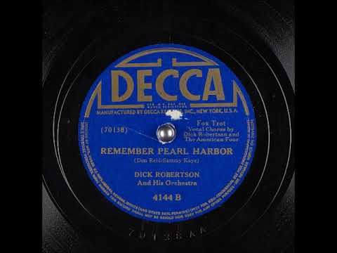 Remember Pearl Harbor ~ Dick Robertson and His Orchestra with The American Four (1942)