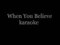 When You Believe karaoke (HQ Stereo) 