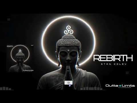 Stan Kolev - Rebirth (Original Mix) [Outta Limits]